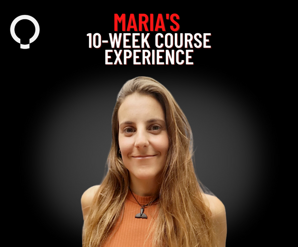 Maria's 10 Week Course Experience