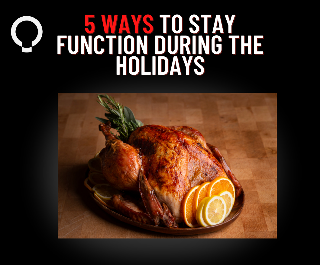 5 Ways to Stay Functional During the Holidays