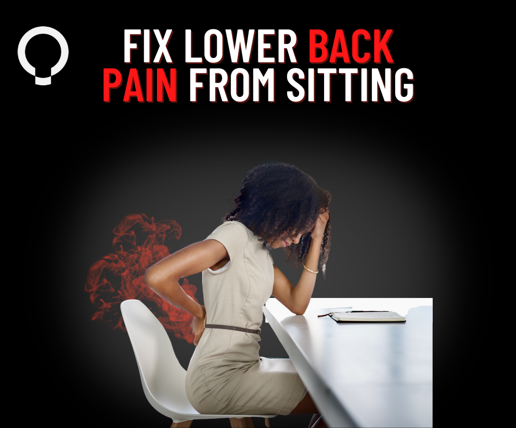How to Fix Lower Back Pain from Sitting